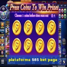 plataforma 585 bet paga